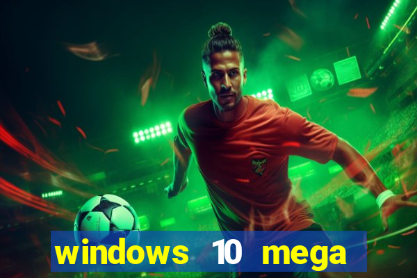 windows 10 mega lite download